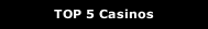 TOP 5 Casinos